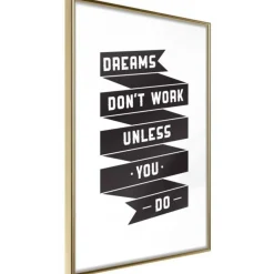 Affiche Murale Encadrée Dreams Don't Come True on Their Own II