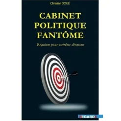CABINET POLITIQUE FANTOME. REQUIEM POUR EXTREME DERAIOSN, Doué Christian