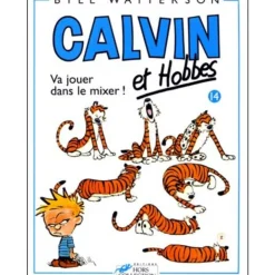 CALVIN ET HOBBES TOME 14 : VA JOUER DANS LE MIXER !, Watterson Bill