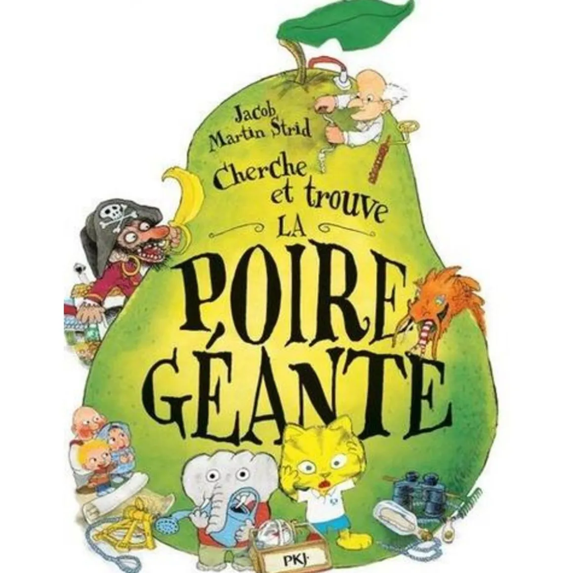 CHERCHE ET TROUVE LA POIRE GEANTE, Strid Jakob Martin