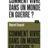COMMENT VIVRE DANS UN MONDE EN GUERRE ?, Crouzet Vincent