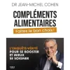COMPLEMENTS ALIMENTAIRES. FAITES LE BON CHOIX !, Cohen Jean-Michel