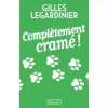 Complétement cramé !, Legardinier Gilles
