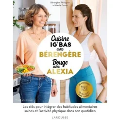 CUISINE AVEC BERENGERE, BOUGE AVEC ALEXIA. 90 RECETTES IG BAS, 80 EXERCICES, Philippon Bérengère