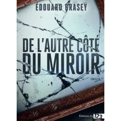 DE L'AUTRE COTE DU MIROIR, Brasey Edouard