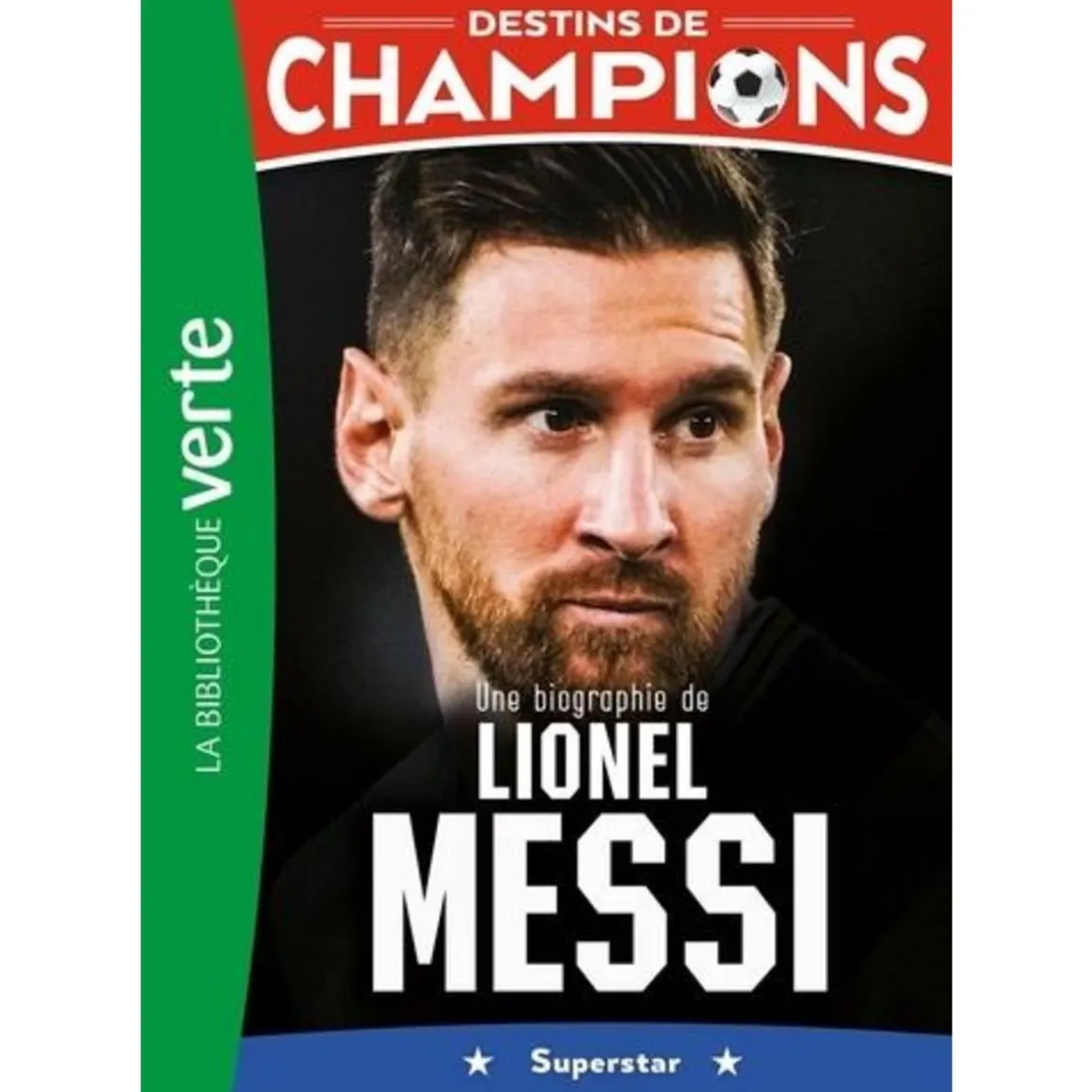 DESTINS DE CHAMPIONS TOME 3 : UNE BIOGRAPHIE DE LIONEL MESSI. SUPERSTAR, Caioli Luca
