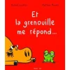 ET LA GRENOUILLE ME REPOND..., Escoffier Michaël