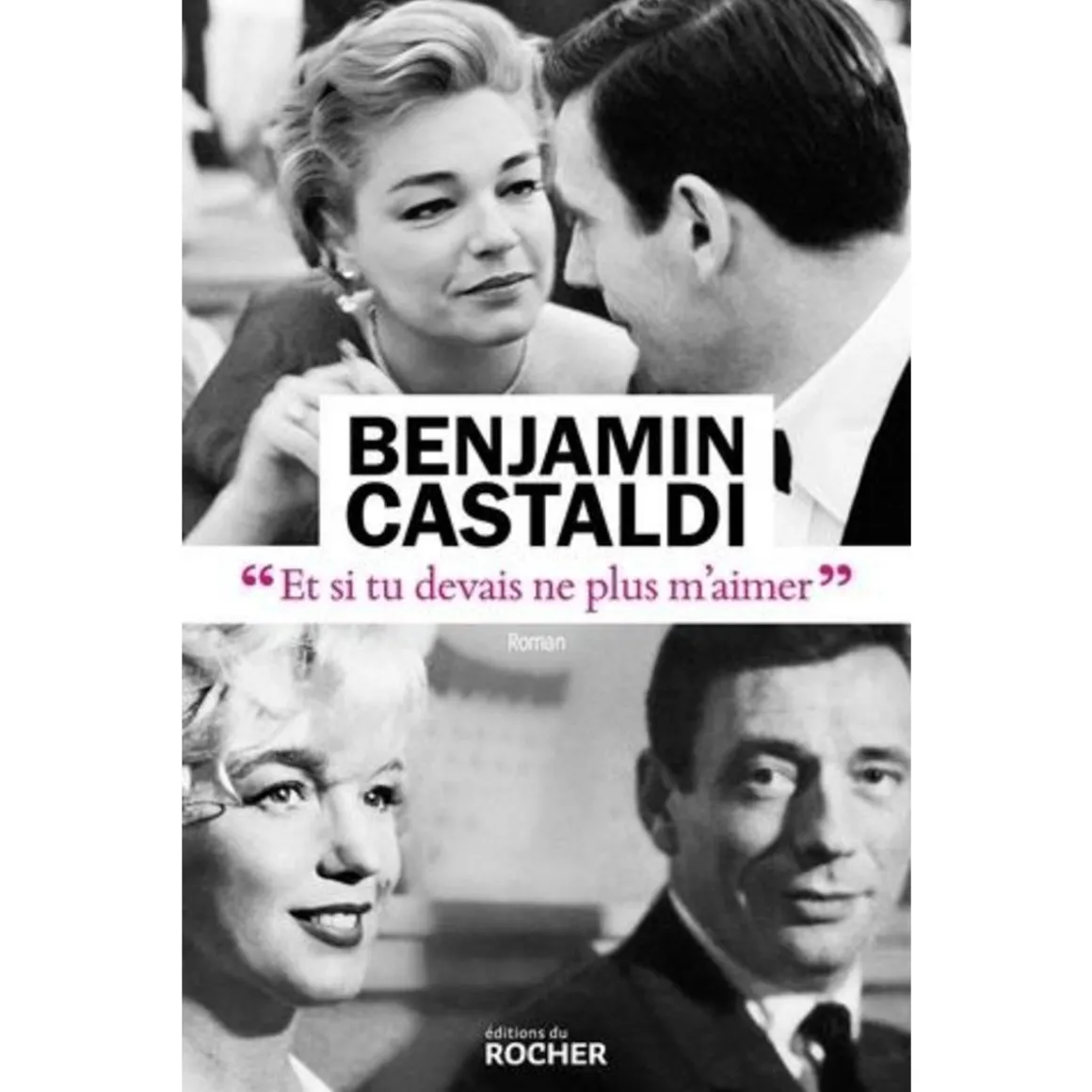 ET SI TU DEVAIS NE PLUS M'AIMER , Castaldi Benjamin