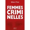 FEMMES CRIMINELLES, Thiel Gilbert