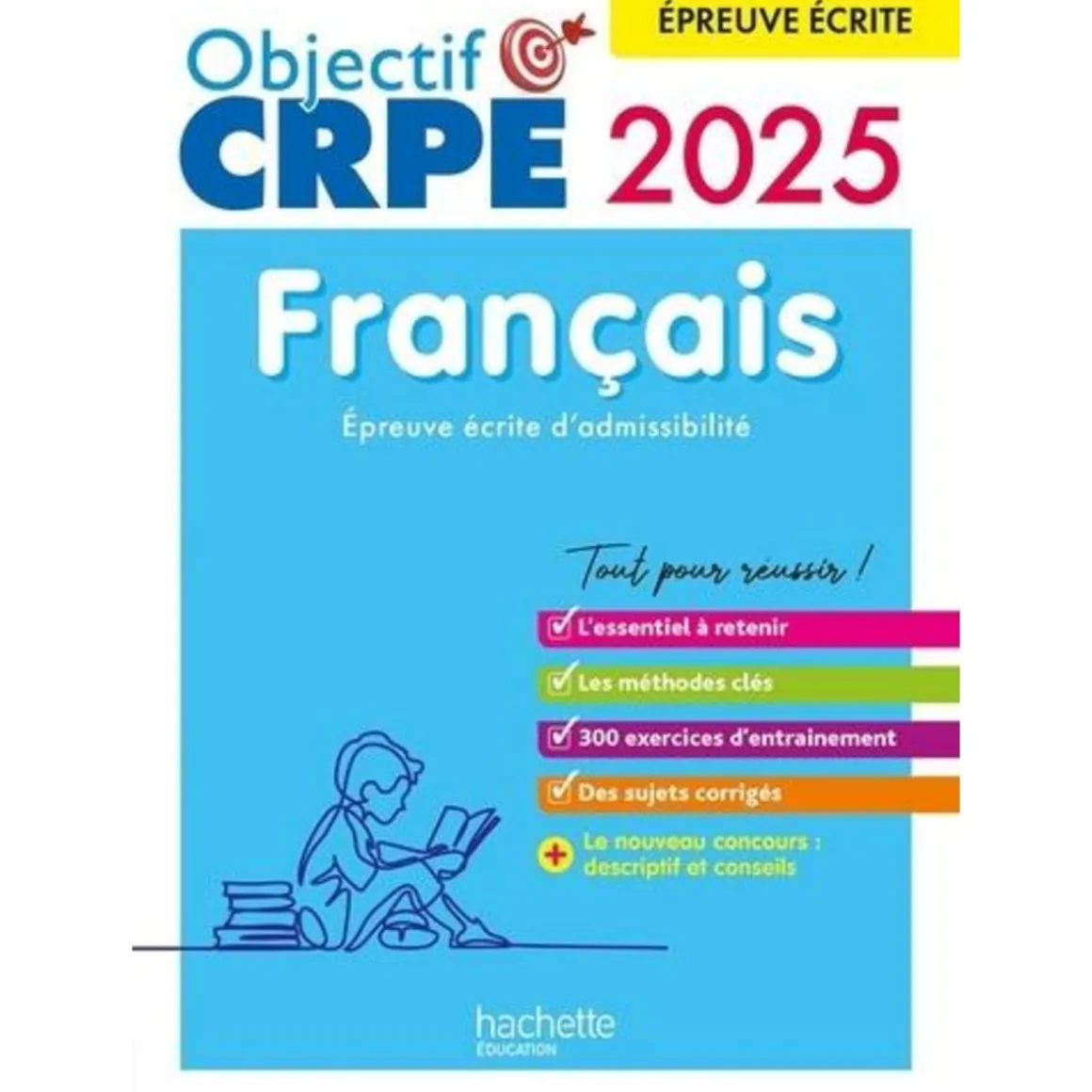 FRANCAIS. EPREUVE ECRITE D'ADMISSIBILITE, EDITION 2024-2025, Bourhis Véronique