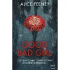 GOOD BAD GIRL, Feeney Alice