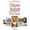 HISTOIRE JUIVE DE LA FRANCE, Goldberg Sylvie Anne
