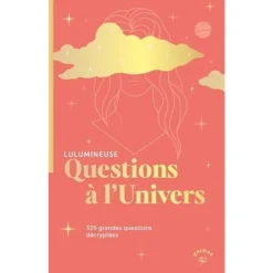QUESTIONS A L'UNIVERS. 335 GRANDES QUESTIONS DECRYPTES, Lulumineuse