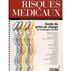 RISQUES MEDICAUX. GUIDE DE PRISE EN CHARGE PAR LE CHIRURGIEN-DENTISTE, Laurent Florian