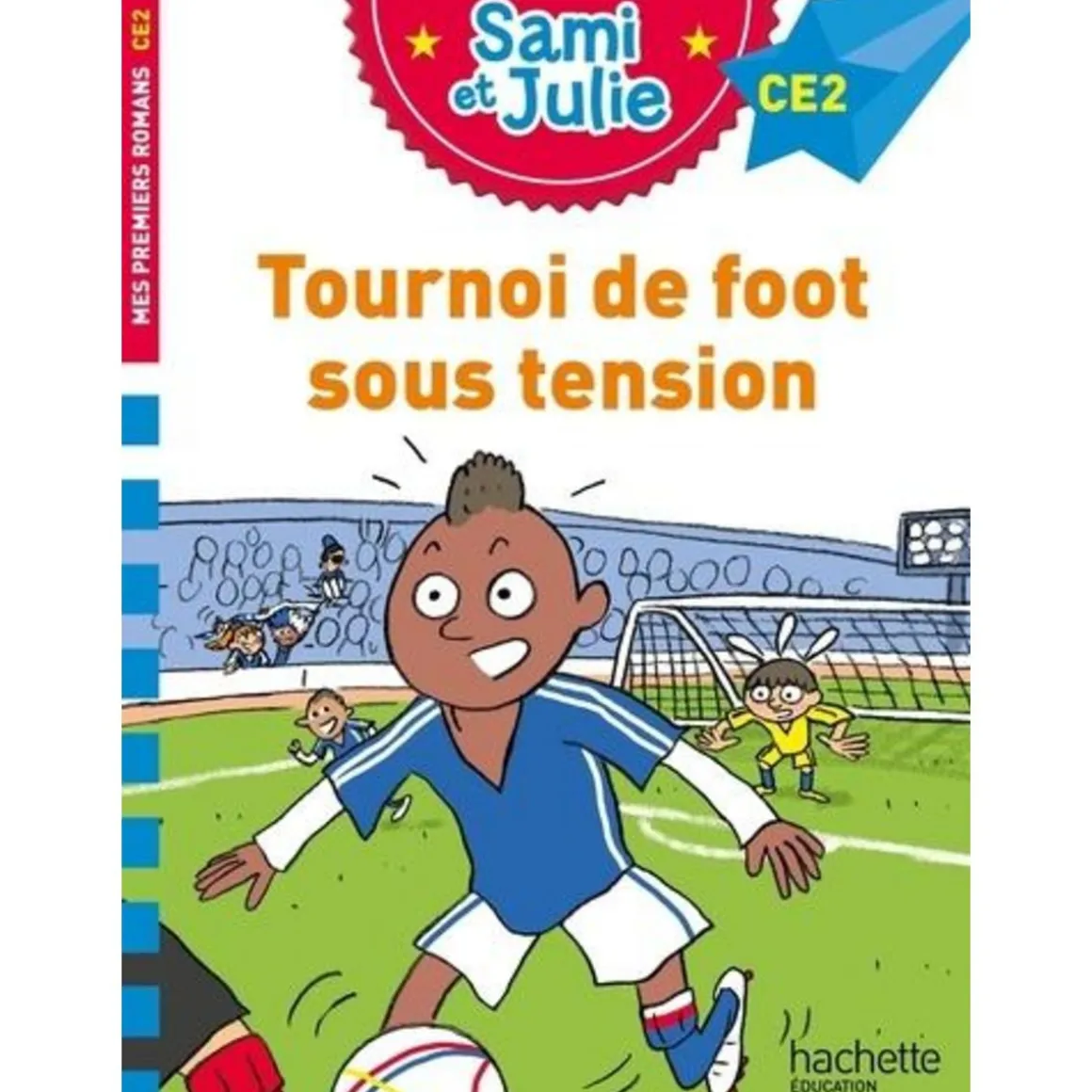 SAMI ET JULIE : TOURNOI DE FOOT SOUS TENSION. CE2, Mullenheim Sophie de
