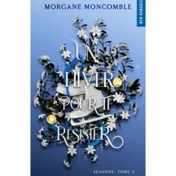 SEASONS TOME 2 : UN HIVER POUR TE RESISTER, Moncomble Morgane