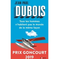 TOUS LES HOMMES N'HABITENT PAS LE MONDE DE LA MEME FACON, Dubois Jean-Paul
