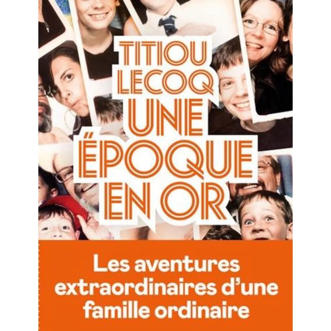 UNE EPOQUE EN OR, Lecoq Titiou